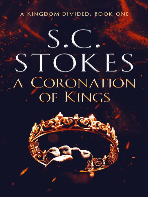 Title details for A Coronation of Kings by S.C. Stokes - Available